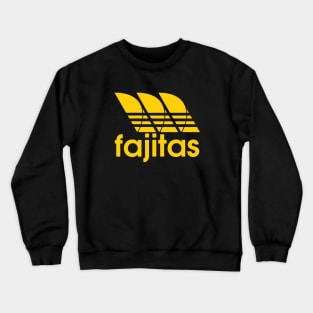 FAJITAS Crewneck Sweatshirt